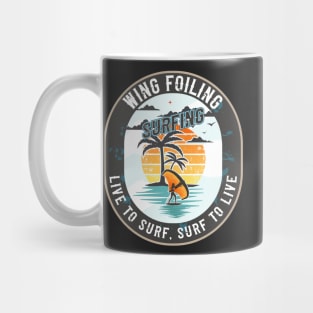 WING FOILING SURFING LIVE TO SURF SURF TO LIVE Mug